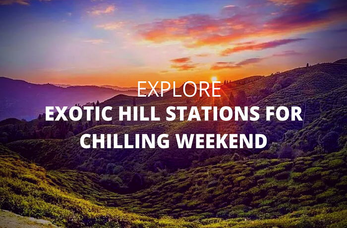 Exotic Hill Stations